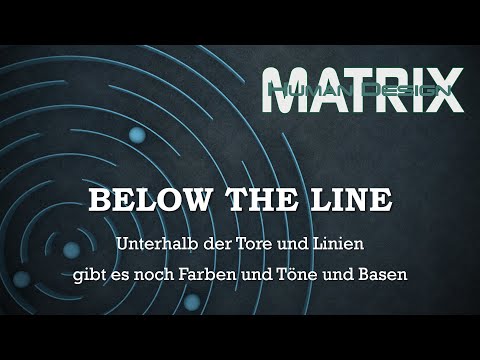 Human Design - below the lines - unterhalb der Tore und Linien gibt es noch Farben und Töne und Base