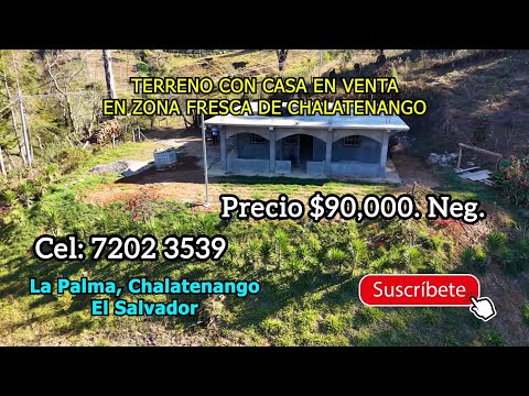 En Clima Fresco Bonita Casa Con Terreno En zona Alta, Palma, Chalatenango. Cel: 7202 3539. $90,000.