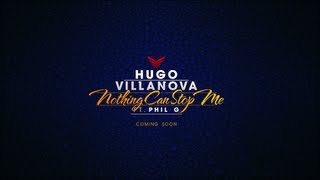 Hugo Villanova Feat. Phil G - Nothing Can Stop Me (Radio Edit)