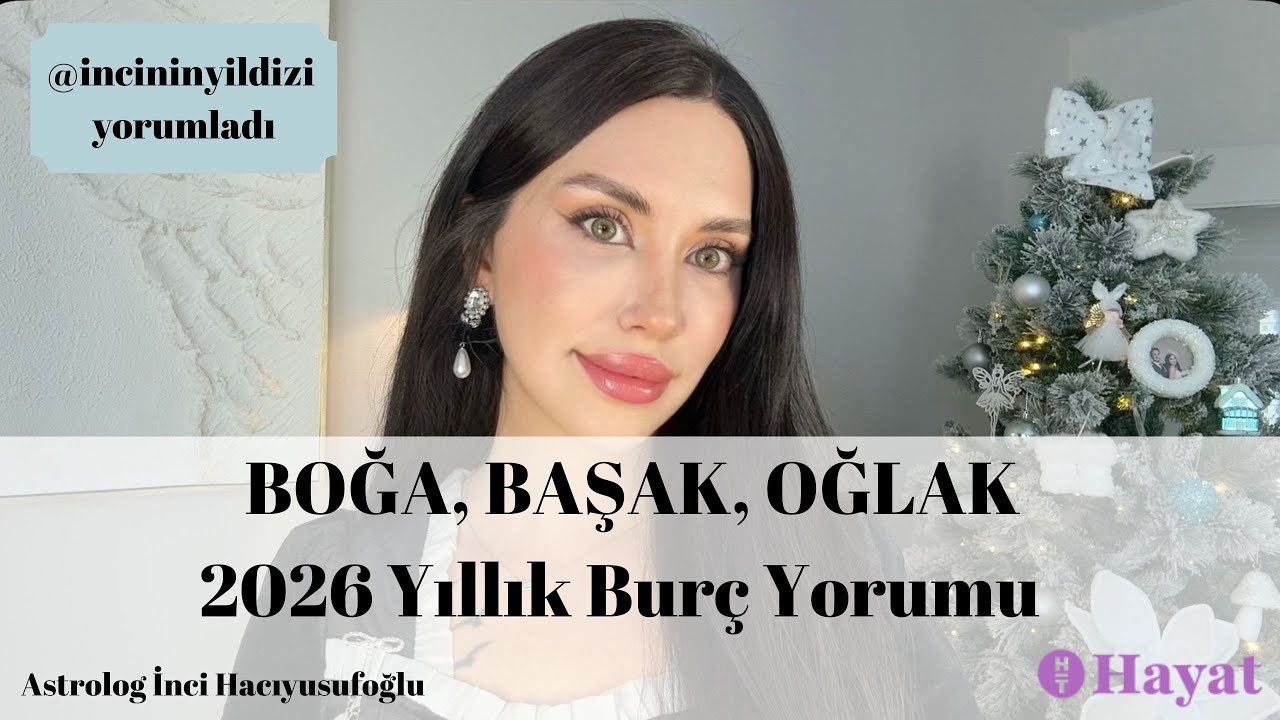 2026 Boğa, Başak, Oğlak burcu yıllık yorumu