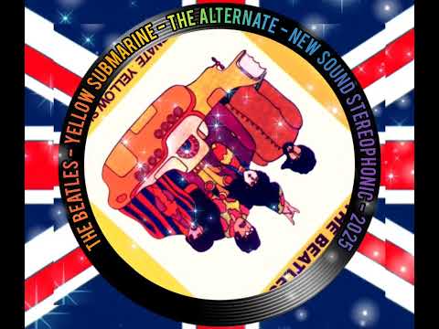 THE BEATLES - YELLOW SUBMARINE - THE ALTERNATE - NEW SOUND STEREOPHONIC - 2025