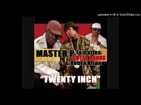 Master P - Twenty Inch (Remix) ft. Cutty Ranks & Kobra Khan [Rare Release]