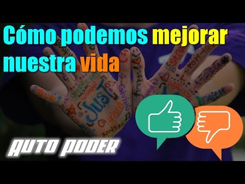 Cómo podemos mejorar nuestra vida