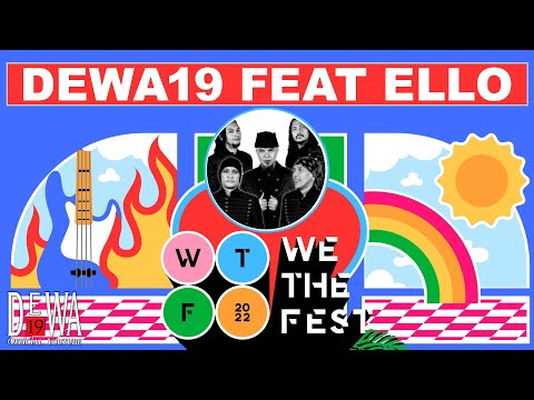 Dewa19 Feat Ello - We The Fest 2022, Jakarta (Live Performance)