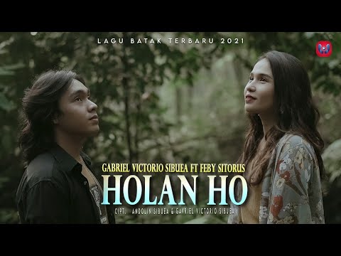 GABRIEL  SIBUEA FEAT FEBY SITORUS - HOLAN HO I LAGU BATAK TERBARU 2021 I OFFICIAL MUSIC VIDEO