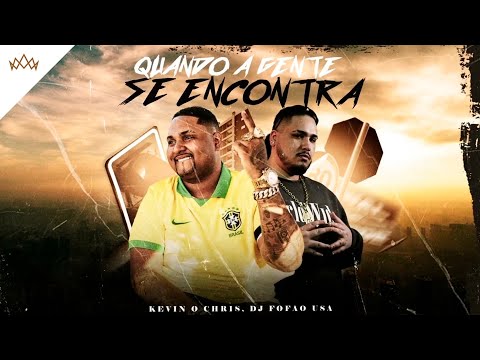 Kevin O Chris, DJ FOFAO USA - Quando a Gente Se Encontra