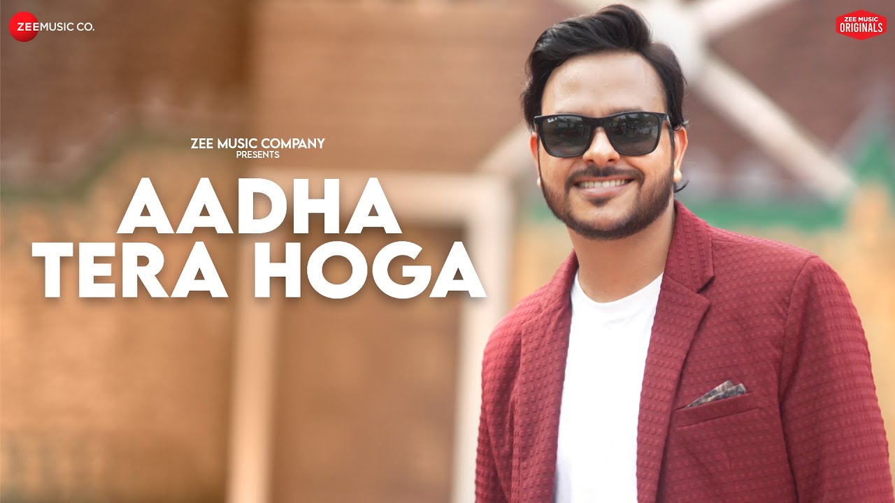 Aadha Tera Hoga Lyrics | Rohit Dubey