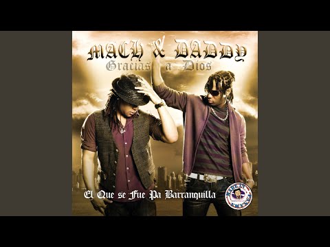 El Que Se Fue Pa Barranquilla - Mach Y Daddy