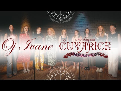 Etno skupina Čuvarice - Oj Ivane (OFFICIAL VIDEO)