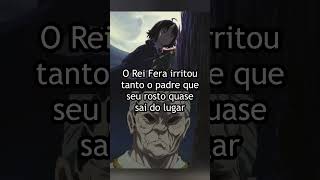 O Rei Fera irritou tanto o padre que seu rosto quase sai do lugar
