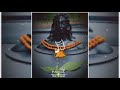 Mahakal Status Video Om Namo Sivya Rudra Mahadev Song Devo Ke Dev Mahadev Status Video
