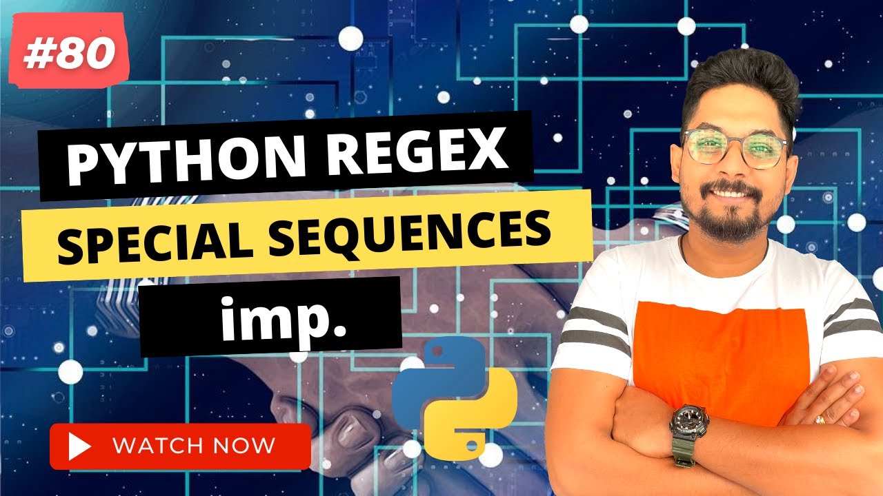 #80 Regex Special Sequences and Character Classes - A Guide for Python Programming