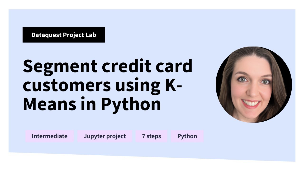 Segment credit card customers using K-Means in Python [Machine Learning Tutorial]