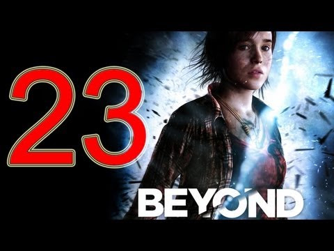 Beyond Two Souls Walkthrough part 23 No Commentary Gameplay Let's play Beyond Two Souls Walkthrough