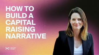 How to Build a Capital Raising Narrative for any business