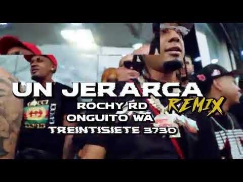 rochyrd un jerarca x onguito wa x trentisiete video oficial Remix