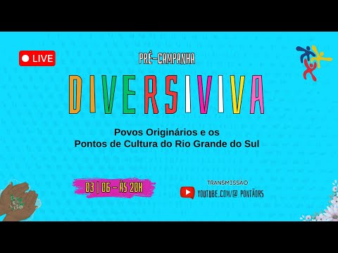 2ª Live Pré-Campanha Diversiviva Povos Originários e os Pontos de Cultura do Rio Grande do Sul