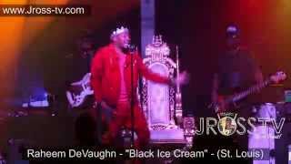 James Ross @ Raheem DeVaughn-&quot;Black Ice Cream&quot; - www.Jross-tv.com (St. Louis)