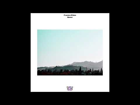 Francisco Efebes - Quasar (Original Mix) (Purple Sun Records)