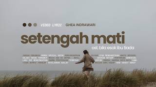 Download lagu Ost. Bila Esok Ibu Tiada | Ghea Indrawari - Setengah Mati (Lirik Lagu) | Lagu Galau Trending 2026 mp3
