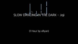 SLOW DANCING IN THE DARK - Joji (1 HOUR)