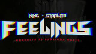 King x Starlito - Feelings (Official Audio)