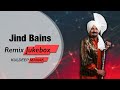 Jind Bains | Kuldeep Manak Latest Remix Jukebox | Punjabi Old Songs