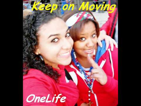 Keep on Moving-One Life  (Prod. By Diddy-es)