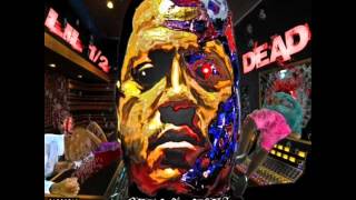 Lil 1/2 Dead - Bitch Get Out 2012