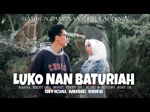 Rambun Pamenan ft Fira Addinia - Luko Nan Baturiah (Official Music Video)