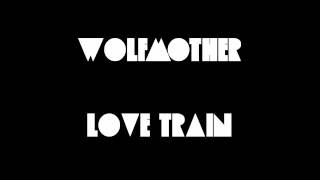Wolfmother - Love Train (Lyrics)