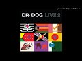 Dr. Dog - Live 2 -  11 Army Of Ancients