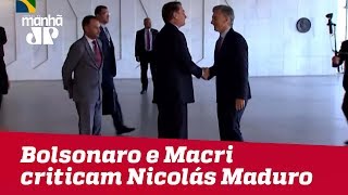 Em Brasília, Bolsonaro e Macri criticam Nicolás Maduro