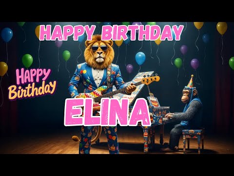 ELINA Happy Birthday Song - Happy Birthday to Elina
