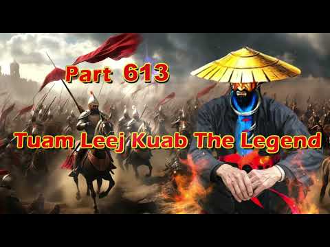 Tuam Leej Kuab The Hmong Shaman Warrior (Part 613)