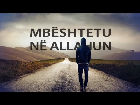 “Thuaj: “Do të na godasë vetëm ajo që na ka caktuar Allahu; Ai është Mbrojtësi ynë..."