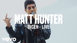 Matt Hunter - Dicen (Live) | Vevo DSCVR ARTISTS TO WATCH 2019