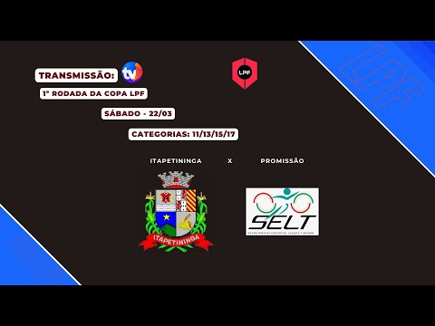 1ª RODADA DA COPA LPF - SUB-13 -  ITAPETININGA X PROMISSÃO