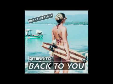 DJ Territo - Back To You (Deenamo Remix)