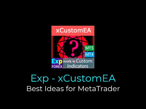 Video Exp5 The xCustomEA for MT5