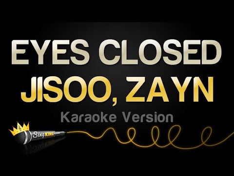 JISOO, ZAYN - EYES CLOSED (Karaoke Version)
