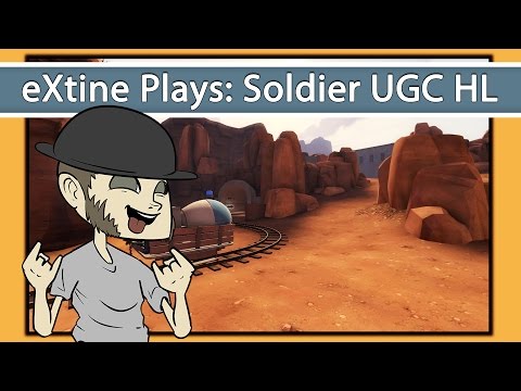 eXtine Plays: Soldier for 503 - UGC Highlander S17 Badwater