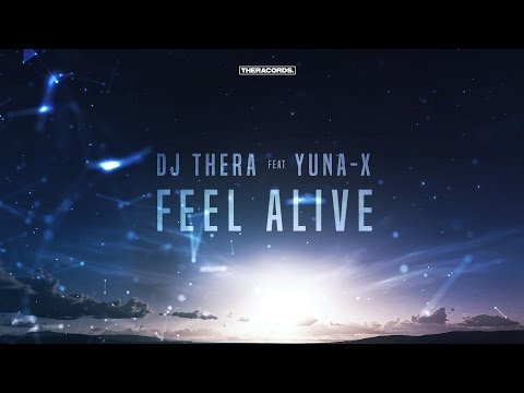 Dj Thera feat Yuna-X - Feel Alive (THER-205) Official Videoclip