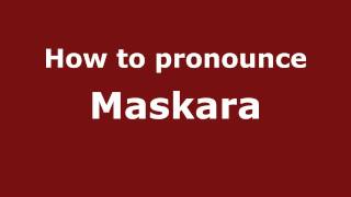 How to pronounce Maskara