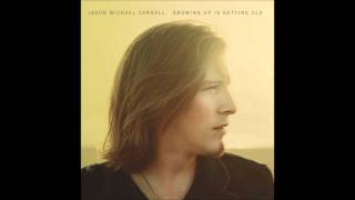 Jason Michael Carroll - Growing Up is Getting Old