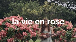 La Vie En Rose (ukulele cover) | Reneé Dominique