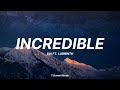 'Incredible' - Sia Ft. Labrinth (Lyrics)