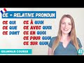 Ce qui Ce que Ce dont - French Relative Pronouns With CE // French Grammar Course // Lesson 41 🇫🇷