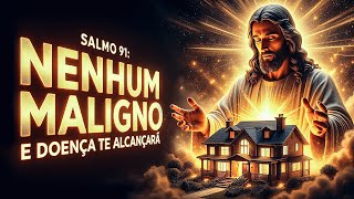 🔴 ORAÇÃO PODEROSA DO SALMO 91 PARA PROTEGER SUA FAMÍLIA DE MALDIÇÕES E DOENÇAS