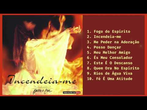 CD Incendeia-me - OUVIR E CRER (COMPLETO)
